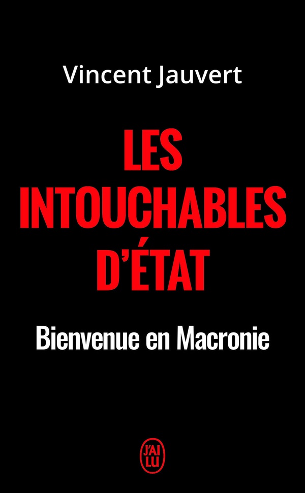Les Intouchables d'État : Bienvenue en Macronie de Vincent Jauvert